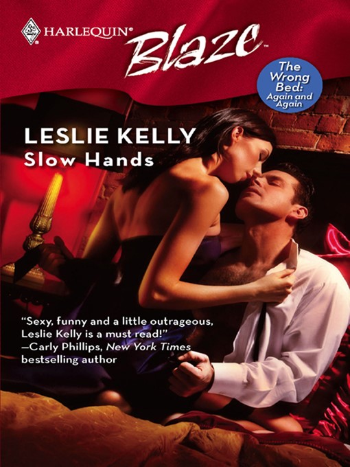 Title details for Slow Hands by Leslie Kelly - Wait list